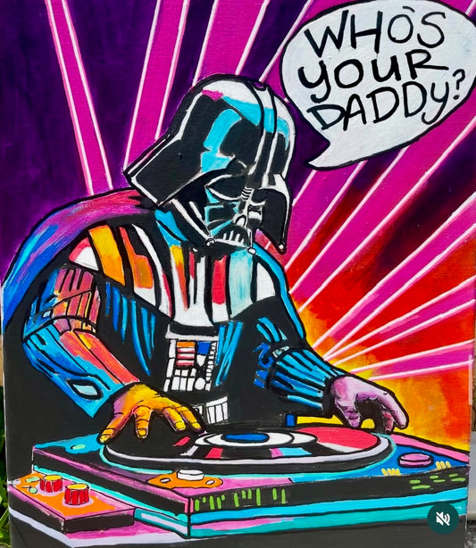 Who's Your Daddy Print (Not Digital) Star Wars/Darth Vader